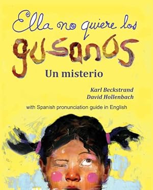 Seller image for Ella no quiere los gusanos / She Does Not Want the Worms : Un Misterio / a Mystery -Language: Spanish for sale by GreatBookPrices