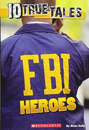 Seller image for 10 True Tales: FBI Heroes for sale by WeBuyBooks
