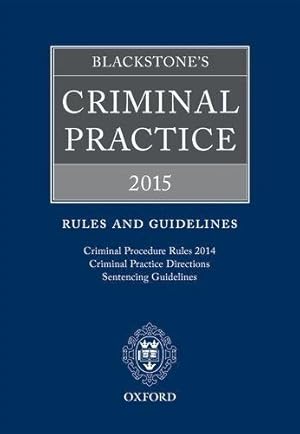 Bild des Verkufers fr Blackstone's Criminal Practice 2015: Rules and Guidelines zum Verkauf von WeBuyBooks