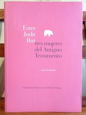 Seller image for ESTER, JUDIT, RUT. Tres mujeres del Antiguo Testamento. for sale by LIBRERA ROBESPIERRE