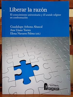 Immagine del venditore per LIBERAR LA RAZN. El conocimiento universitario y El sentido religioso en confrontacin. venduto da LIBRERA ROBESPIERRE