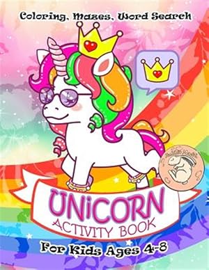 Imagen del vendedor de Unicorn Activity Book for Kids Ages 4-8: A Fun Kid Workbook Game For Learning, Coloring, Mazes, Word Search and More! a la venta por GreatBookPrices