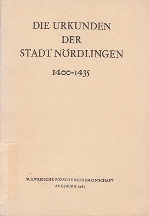 Die Urkunden der Stadt Nördlingen, [Bd. 3], 1400 - 1435 / Bearb. von Walther E. Vock u. Gustav Wu...