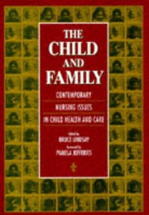 Bild des Verkufers fr The Child and Family: Contemporary Nursing Issues in Child Health and Care zum Verkauf von WeBuyBooks