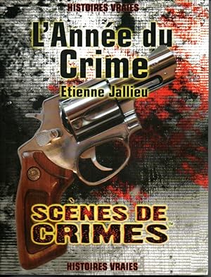 L'année du crime. Histoires vraies