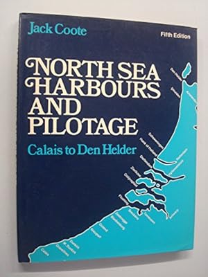 Image du vendeur pour North Sea Harbours and Pilotage: Calais to Den Helder mis en vente par WeBuyBooks