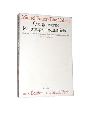 Immagine del venditore per Qui gouverne les groupes industriels ? : essai sur l'exercice du pouvoir du et dans le groupe industriel venduto da Librairie Douin