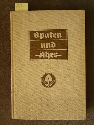 Spaten und Ähre. Das Handbuch der deutschen Jugend im Reichsarbeitsdienst.