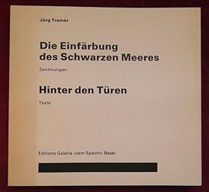 Bild des Verkufers fr Die Einfrbung des Schwarzen Meeres. Zeichnungen. Hinter den Tren. Texte. zum Verkauf von Buch + Kunst + hommagerie Sabine Koitka