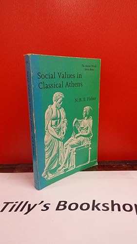 Social Values in Classical Athens (Everyman's University Paperbacks)