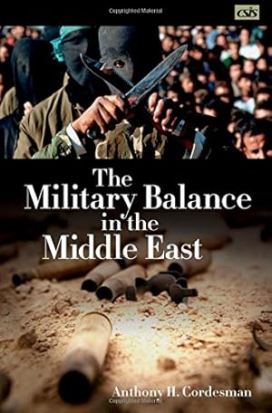 Imagen del vendedor de The Military Balance in the Middle East (CSIS) a la venta por WeBuyBooks