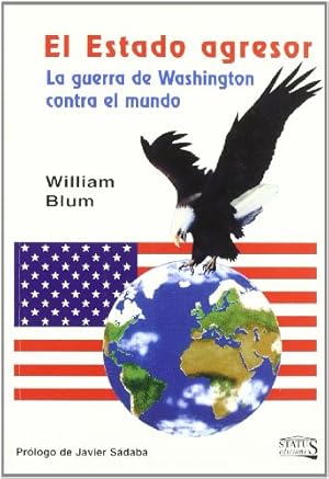 Imagen del vendedor de El Estado Agresor La guerra de Washington contra el mundo a la venta por Libreria Anticuaria Camino de Santiago