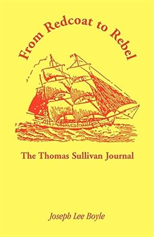 Immagine del venditore per From Redcoat to Rebel : The Thomas Sullivan Journal venduto da GreatBookPrices