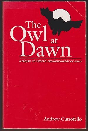 Immagine del venditore per THE OWL AT DAWN A Sequel to Hegel's Phenomenology of Spirit venduto da Easton's Books, Inc.