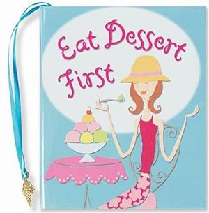 Bild des Verkufers fr Little Charmer Eat Desserts First (Charming Petite Series) zum Verkauf von WeBuyBooks