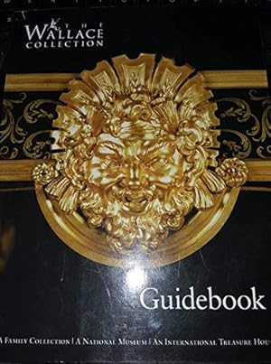 Imagen del vendedor de The Wallace Collection Guidebook : A Family Collection - A National Museum - A International Treasure House a la venta por WeBuyBooks