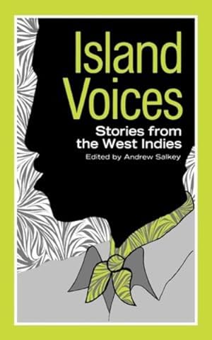 Image du vendeur pour Island Voices : Stories from the West Indies mis en vente par GreatBookPricesUK