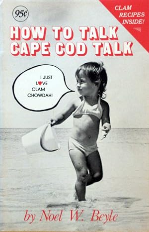 Imagen del vendedor de How To Talk Cape Cod Talk a la venta por Kayleighbug Books, IOBA