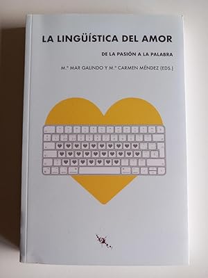 Seller image for La lingstica del amor: de la pasin a la palabra. for sale by El libro que vuela
