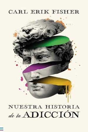 Seller image for Nuestra historia de la adicci n/ The Urge : Our History of Addiction -Language: spanish for sale by GreatBookPricesUK