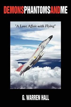 Seller image for Demons Phantoms and Me : A Love Affair With Flying for sale by GreatBookPricesUK