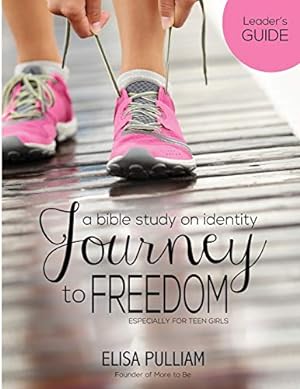 Seller image for Journey to Freedom Leader's Guide: A Bible Study on Identity for Teen Girls (Engage Bible Studies for Teen Girls) for sale by Reliant Bookstore