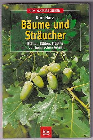 Imagen del vendedor de Bume und Strucher. Bltter, Blten, Frchte der heimischen Arten a la venta por Kultgut