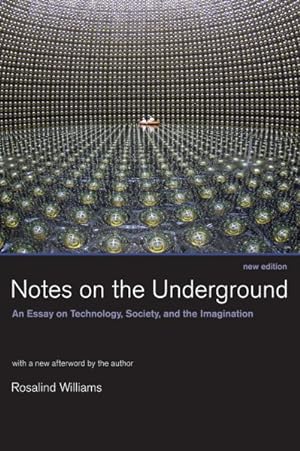 Immagine del venditore per Notes on the Underground : An Essay on Technology, Society, and the Imagination venduto da GreatBookPrices