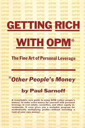 Bild des Verkufers fr Getting rich with OPM; the fine art of personal leverage zum Verkauf von GreatBookPrices