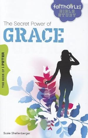 Image du vendeur pour The Secret Power of Grace: The Book of 1 Peter (Faithgirlz Bible Study) mis en vente par Reliant Bookstore