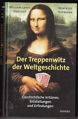 Immagine del venditore per Der Treppenwitz der Weltgeschichte: Geschichtliche Irrtmer, Entstellungen und Erfindungen venduto da Kultgut