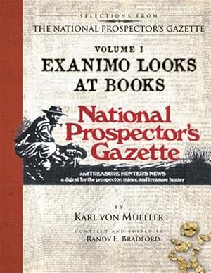 Imagen del vendedor de Selections from the National Prospector's Gazette Volume 1 : Exanimo Looks at Books a la venta por GreatBookPrices