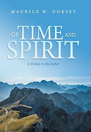 Seller image for Of Time and Spirit: A Tribute to My Father for sale by WeBuyBooks