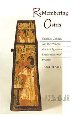 Imagen del vendedor de Remembering Osiris : Number, Gender, and the Word in Ancient Egyptian Representational Systems a la venta por GreatBookPricesUK