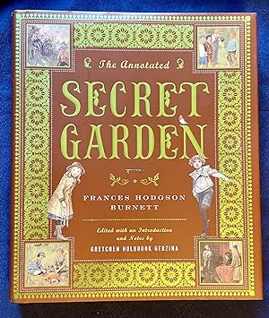 Seller image for THE ANNOTATED SECRET GARDEN; Frances Hodgson Burnett / Edited with an Introduction and Notes by Gretchen Holbrook Gerzina for sale by Borg Antiquarian