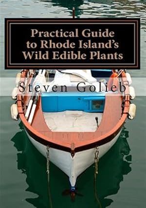 Bild des Verkufers fr Practical Guide to Rhode Island's Wild Edible Plants : A Survival Guide zum Verkauf von GreatBookPrices