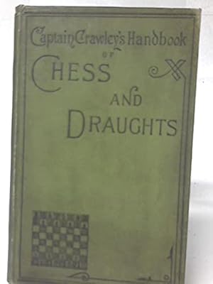 Seller image for Chess Its Theory and Practice to which is addeed A Treatise on Draughts for sale by WeBuyBooks