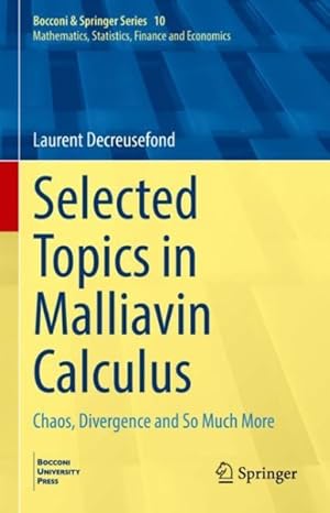 Image du vendeur pour Selected Topics in Malliavin Calculus : Chaos, Divergence and So Much More mis en vente par GreatBookPrices