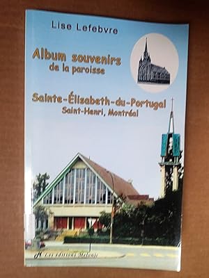 Album souvenirs de la paroisse Sainte=Élisabeth-du-Portugal, saint-Henri, Montréal