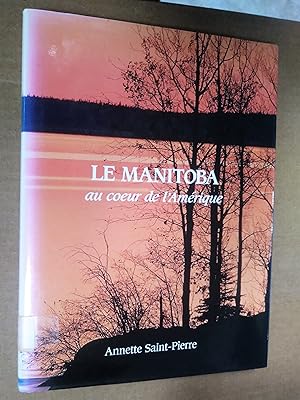 Seller image for Le Manitoba au coeur de l'Amrique for sale by Livresse