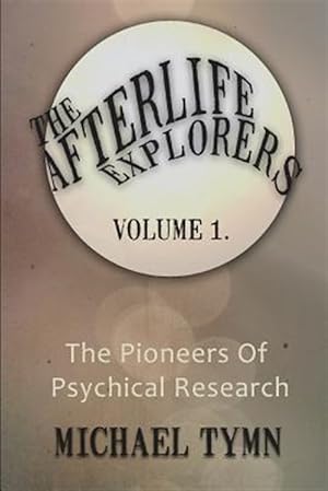 Seller image for Afterlife Explorers : The Pioneers of Psychical Research for sale by GreatBookPricesUK