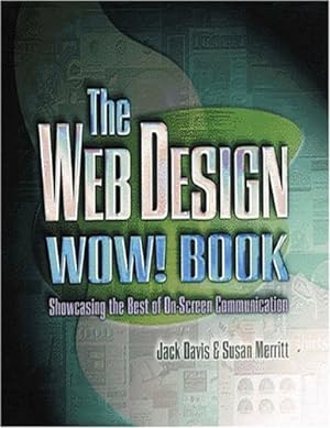 Image du vendeur pour The Web Design Wow! Book: Showcasing the Best of On-Screen Communication mis en vente par Reliant Bookstore