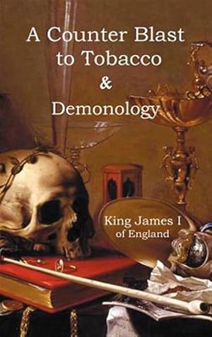 Seller image for A Counter-Blaste To Tobacco & Demonology for sale by GreatBookPrices