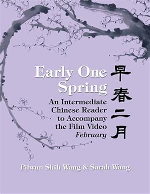 Immagine del venditore per Early One Spring : An Intermediate Chinese Reader to Accompany the Film Video February venduto da GreatBookPricesUK
