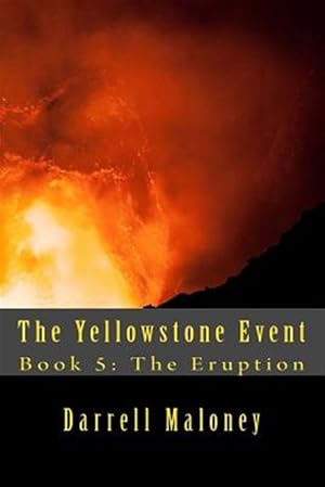 Immagine del venditore per The Yellowstone Event: Book 5: The Eruption venduto da GreatBookPrices