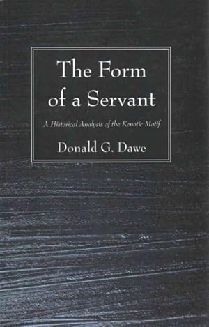 Seller image for Form of a Servant : A Historical Analysis of the Kenotic Motif for sale by GreatBookPrices
