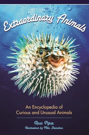 Seller image for Extraordinary Animals : An Encyclopedia of Curious and Unusual Animals for sale by GreatBookPrices