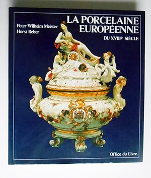 Imagen del vendedor de LA PORCELAINE EUROPEENNE DU XVIII SIECLE a la venta por Nord Sud