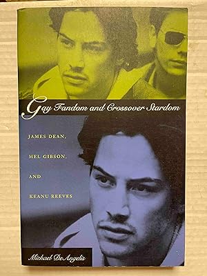Imagen del vendedor de Gay Fandom and Crossover Stardom: James Dean, Mel Gibson, and Keanu Reeves a la venta por Jake's Place Books