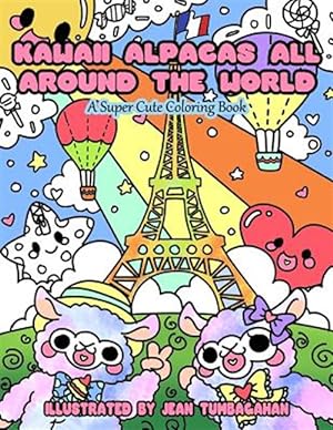 Seller image for Kawaii Alpacas All Around the World: A Super Cute Coloring Book for Adults for sale by GreatBookPrices